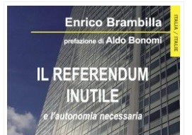 “Il Referendum inutile e l’autonomia necessaria”