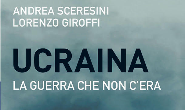 “Ucraina, la guerra che non c’era” – Venerdì online la presentazione del libro con Sceresini