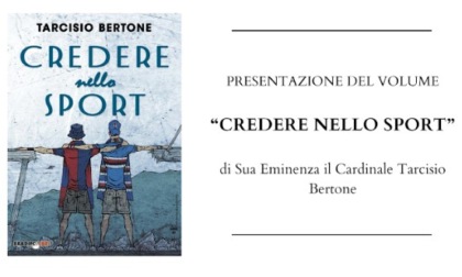 Presentazione del volume "Credere nello sport" del Cardinale Tarcisio Bertone