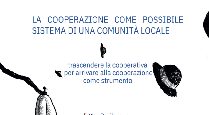 La cooperazione come possibile sistema di una comunità locale: presentazione del libro di Massimo Bevilacqua