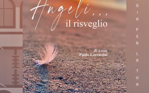 Al Teatro Spazio Centrale va in scena “Angeli… il risveglio” di Paolo Lorenzini